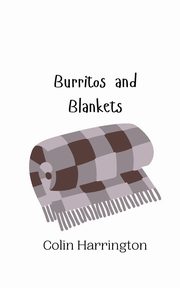 Burritos and Blankets, Harrington Colin