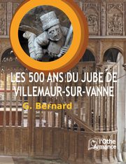 Les 500 ans du jub de Villemaur-sur-Vanne, Bernard Gildas