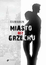 ksiazka tytu: Miasto bez grzechu autor: Wodarczyk Rita