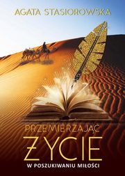 ksiazka tytu: Przemierzajc ycie autor: Stasiorowska Agata