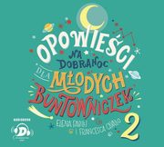 Opowieci na dobranoc dla modych buntowniczek 2, Favilli Elena, Cavallo Francesca