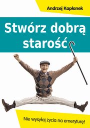 Stwrz dobr staro, Kapanek Andrzej