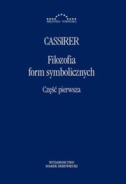 ksiazka tytu: Filozofia form symbolicznych Cz 1 autor: Cassirer Ernst