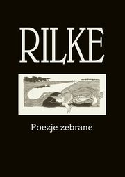 ksiazka tytu: Rilke autor: Rilke Rainer Maria