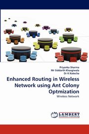 Enhanced Routing in Wireless Network using Ant Colony Optmization, Sharma Priyanka