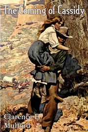 The Coming of Cassidy, Mulford Clarence E.
