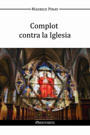 Complot contra la Iglesia, Pinay Maurice