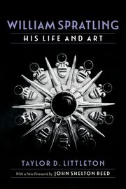 William Spratling, His Life and Art, Littleton Taylor D.