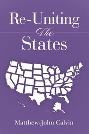 Re-Uniting the States, Calvin Matthew-John