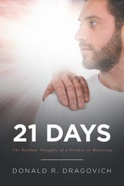 21 Days, Dragovich Donald R.