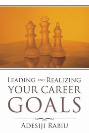 Leading and Realizing Your Career Goals, Rabiu Adesiji