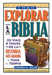 Como Explorar La Biblia, Miller Stephen M.