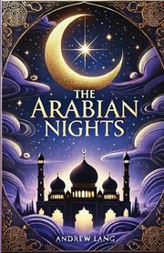 The Arabian Nights(Illustrated), Anonymous