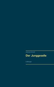 Der Junggeselle, Girmindl Johannes