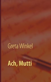 Ach, Mutti, Winkel Greta