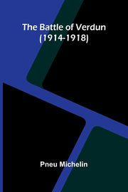 The Battle of Verdun (1914-1918), Michelin Pneu