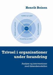 Trivsel i organisationer under forandring, Boisen Henrik