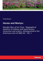 Heroes and Martyrs, Moore Frank