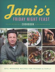ksiazka tytu: Jamie's Friday Night Feast Cookbook autor: Oliver Jamie