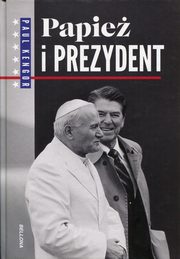 ksiazka tytu: Papie i Prezydent autor: Kengor Paul