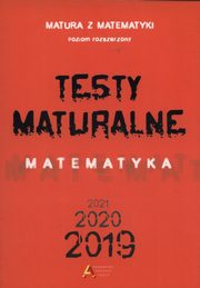 ksiazka tytu: Testy maturalne Matematyka 2019 2020 2021 poziom rozszerzony autor: Masowska Dorota Masowski Tom
