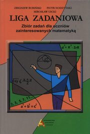 ksiazka tytu: Liga zadaniowa autor: Bobiski zbigniew, Nodzyski Piotr, Uscki Mirosaw