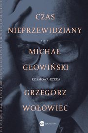 Czas nieprzewidziany, Gowiski Micha, Woowiec Grzegorz