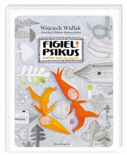 ksiazka tytu: Figiel i Psikus Burzliwe ycie chochlikw autor: Widak Wojciech