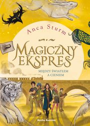 Magiczny ekspres 2. Midzy wiatem a cieniem, Sturm Anca