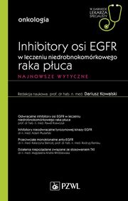 ksiazka tytu: Inhibitory osi EGFR w leczeniu nie drobnokomrkowego raka puca W gabinecie lekarza specjalisty autor: 