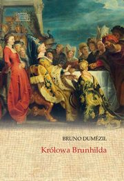 ksiazka tytu: Krlowa Brunhilda autor: Dumezil Bruno