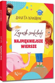 Najpikniejsze wiersze Zapach czekolady, Wawiow Danuta