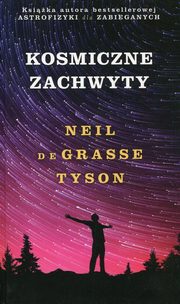 ksiazka tytu: Kosmiczne zachwyty autor: deGrasse Tyson Neil