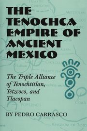 The Tenochca Empire of Ancient Mexico, Carrasco Pedro