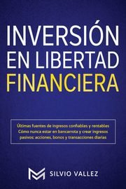 Inversin en libertad financiera, Vallez Silvio