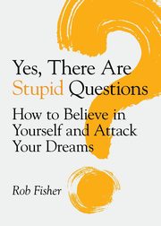 Yes, There Are Stupid Questions, Fisher Rob