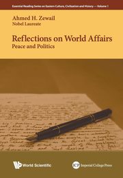 REFLECTIONS ON WORLD AFFAIRS, AHMED H ZEWAIL