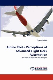 Airline Pilots' Perceptions of Advanced Flight Deck Automation, Naidoo Preven