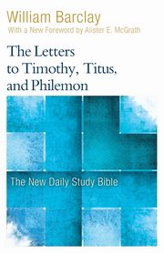 The Letters to Timothy, Titus, and Philemon, Barclay William