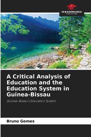 A Critical Analysis of Education and the Education System in Guinea-Bissau, Gomes Bruno