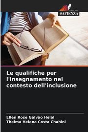 Le qualifiche per l'insegnamento nel contesto dell'inclusione, Galv?o Helal Ellen Rose