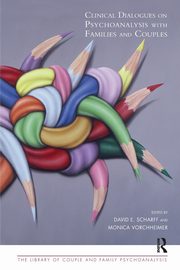 Clinical Dialogues on Psychoanalysis with Families and Couples, 