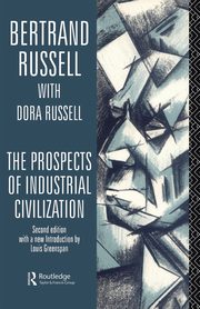 The Prospects of Industrial Civilisation, Russell Bertrand
