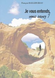 Je vous entends, vous savez?, Baillergeau Franois