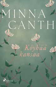 Kyh kansaa, Canth Minna