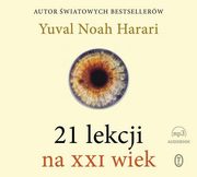 ksiazka tytu: 21 lekcji na XXI wiek autor: Harari Yuval Noah