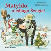 Matyldo, niedugo wita!, Steffensmeier Alexander