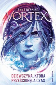 Vortex Tom 2 Dziewczyna, ktra przecigna czas, Benning Anna
