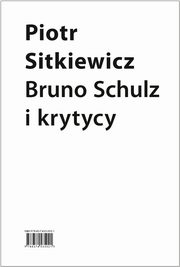 Bruno Schulz i krytycy, Sitkiewicz Piotr