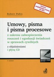 Umowy, pisma i pisma procesowe z zakresu zabezpieczenia roszcze i egzekucji wiadcze w sprawach cywilnych z objanieniami i pyt CD, Pabis Robert